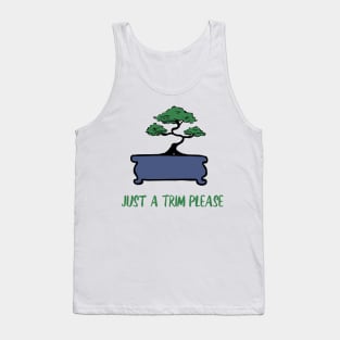 Just A Trim Funny Bonsai Tree Tank Top